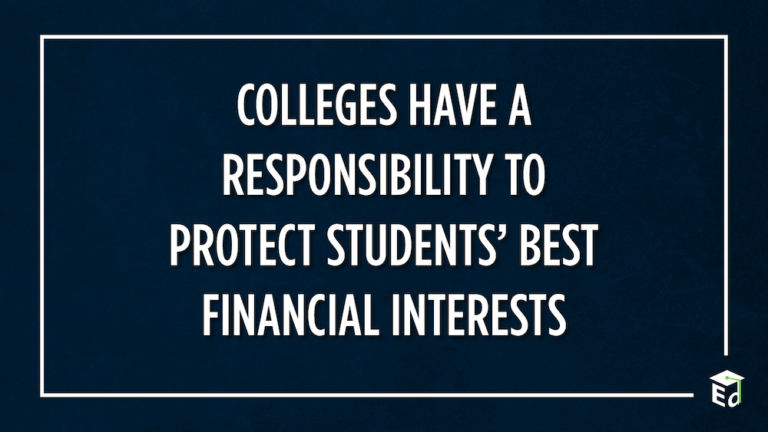 Colleges Have a Responsibility to Protect Students’ Best Financial Interests