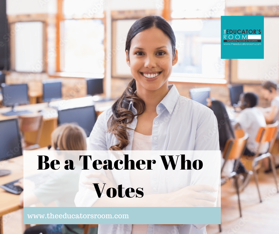 Teachers Should Vote - The Educators Room